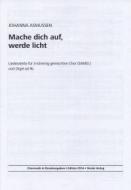 Mache dich auf, werde licht 