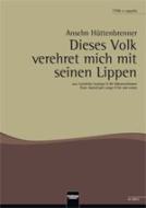 Dieses Volk verehret mich mit seinen Lippen 
