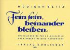 Fein sein, beinander bleiben 