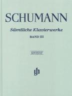 Complete Piano Works - Volume III 