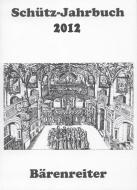 Schütz-Jahrbuch 2012, 34. Jahrgang 