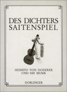 Des Dichters Saitenspiel Heimito von Doderer und die Musik 
