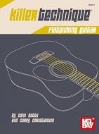 Killer Technique - Flatpicking Guitar 