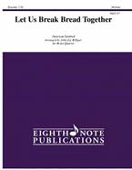 Let Us Break Bread Together 