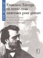 Francisco Tarrega In 33 Pieces for Guitar 
