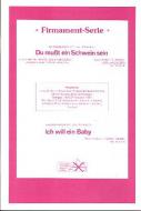 Du musst ein Schwein sein/Ich will 