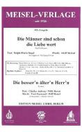 Die Männer sind schon die Liebe wert/Die besser'n älter'n Herr'n 