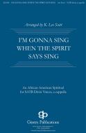 I'm Gonna Sing When The Spirit Says Sing 