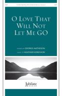 O Love That Will Not Let Me Go 