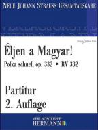 Éljen a Magyar! op. 332 RV 332 Standard