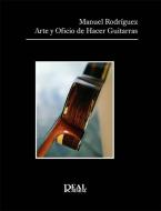 Manuel Rodríguez: Arte Y Oficio De Hacer Guitarras 