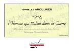 1918, L'homme Qui Titubait Dans La Guerre 