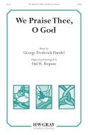 We Praise Thee, O God 