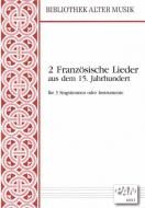 2 Französische Lieder aus dem 15. Jahrhundert 