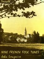 Nine French Folk Tunes 