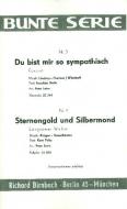 Du bist mir so sympathisch und Sternengold und Silbermond 