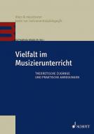 Üben & musizieren: Vielfalt im Musizierunterricht 
