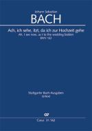 Ah I see now, as I to the wedding bidden BWV 162 Standard