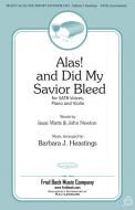 Alas And Did My Savior Bleed 