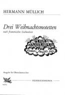 Drei Weihnachtsmotetten nach französischen Liedmotiven 