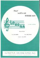 Heut woll'n wir fröhlich sein 