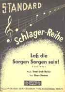 Lass die Sorgen Sorgen sein 