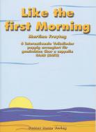 Like The first Morning 