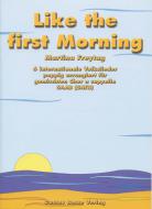 Like The first Morning 