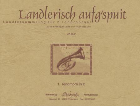 Landlerisch aufg'spuit 