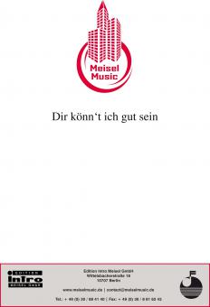 Dir könnt' ich gut sein 