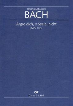 Fret thee not, thou mortal soul BWV 186a Standard