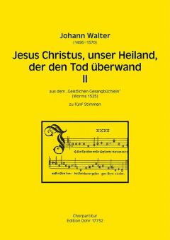 Jesus Christus, unser Heiland, der den Tod überwand II 
