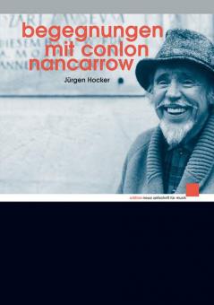 Begegnungen mit Conlon Nancarrow 