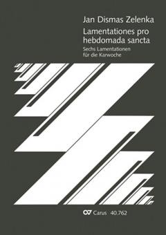 Zelenka: Lamentationes pro Hebdomada Sancta 
