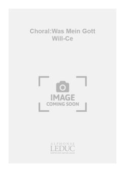 Was mein Gott will (Que Veut Mon Dieu) 