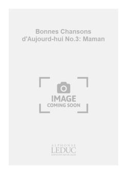Bonnes Chansons d'Aujourd Hui No.3: Maman 