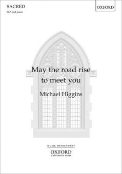 May the road rise to meet you 