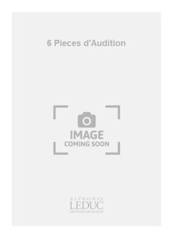 6 Pieces d'Audition 