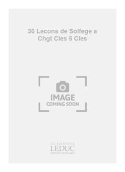 30 Lecons de Solfege à Changement des Cles 