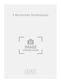 3 Nocturnes Dantesques 