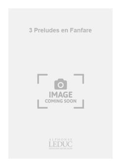 3 Preludes en Fanfare 