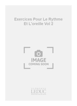 Exercices Pour Le Rythme Et L Oreille Vol. 2 