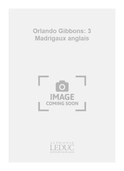 3 Madrigaux Anglais a 5 Voix 