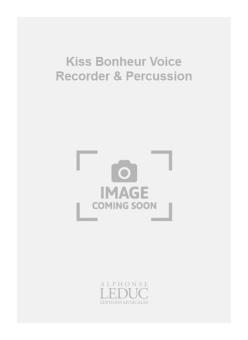 Kiss Bonheur Voice Recorder & Percussion 