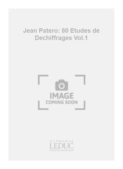 Jean Patero: 80 Etudes de Dechiffrages Vol. 1 