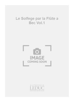 Solfege Par La Flute A Bec Vol. 1 