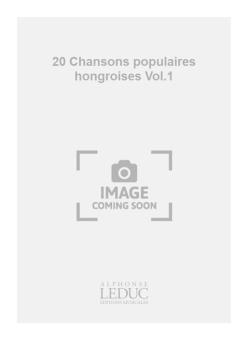 20 Chansons Populaires: Hongroises Vol.1 
