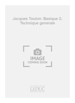 Jacques Toulon: Basique 2: Technique generale 
