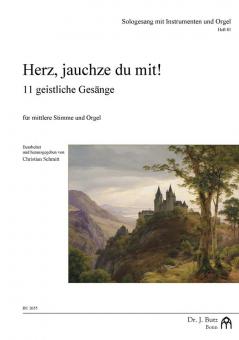 Herz, Jauchze du mit! 11 geistliche Gesänge 