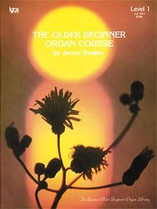 The Older Beginner Organ Course Level 1 